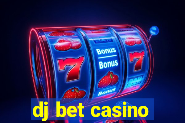 dj bet casino